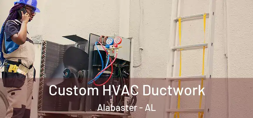  Custom HVAC Ductwork Alabaster - AL