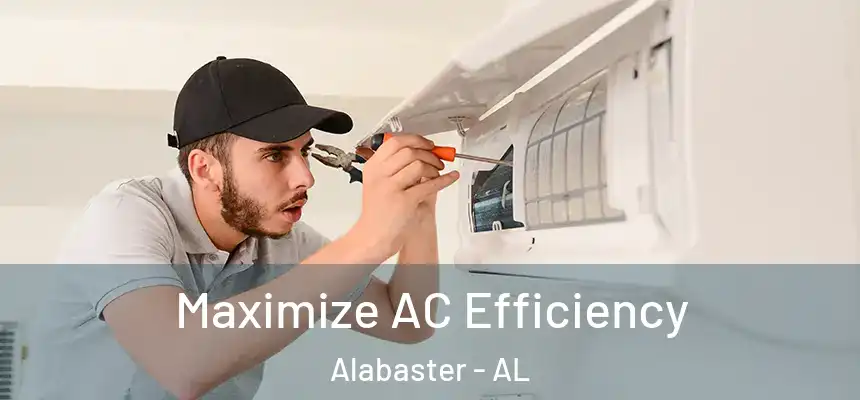  Maximize AC Efficiency Alabaster - AL