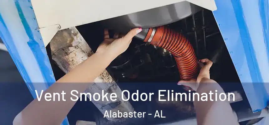  Vent Smoke Odor Elimination Alabaster - AL